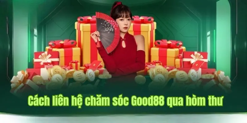 Chăm Sóc Khách Hàng Good88 2 Cách liên hệ chăm sóc khách hàng Good88 qua hòm thư