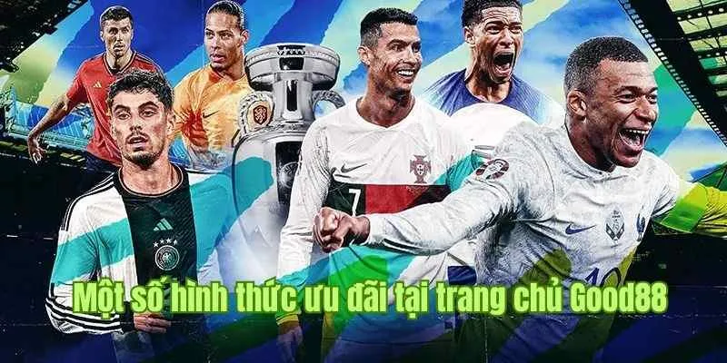 Kèo Châu Á - Kèo Cược Được Yêu Thích Hàng Đầu Tại Good88 2 Tổng hợp một số hình thức ưu đãi tại trang chủ Good88